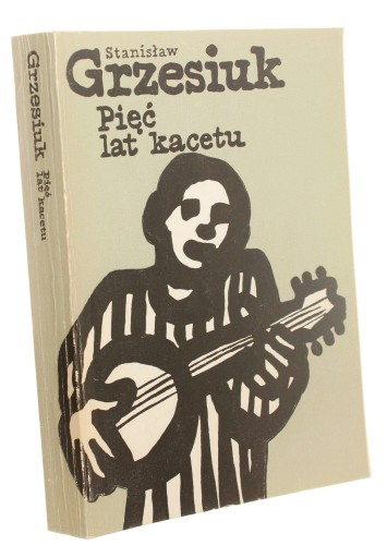 Pięć lat kacetu Grzesiuk Stanisław [1982]