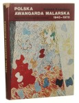 Polska awangarda malarska 1945 1970 Szanse i mity Kowalska Bożena [1975]