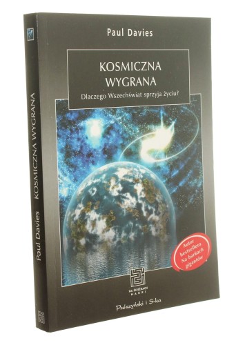 Kosmiczna wygrana Dlaczego Wszechświat sprzyja życiu Paul Davies (Na Ścieżkach Nauki) (2008)