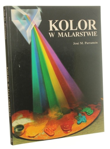 Kolor w malarstwie Historia koloru, kontrasty i teoria barw Kolor przedmiotów i cieni, gamy barw i ich mieszanie, praktyczne stosowanie koloru w malarstwie Parramon Jose M. [1995]