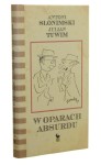 W oparach absurdu ​Słonimski A. Tuwim J. [2006]