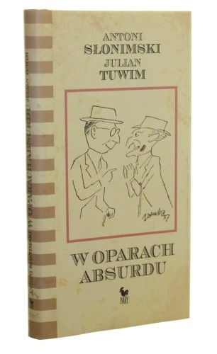 W oparach absurdu ​Słonimski A. Tuwim J. [2006]