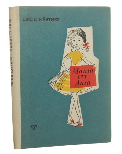 Mania, czy Ania ? Erich Kästner il. Irena Kuczborska [1964]