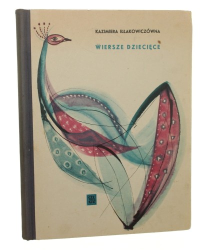 Wiersze dziecięce Kazimiera Iłłakowiczówna il. Helena Winogradow-Matuszewska [1959]