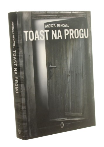 Toast na progu Andrzej Mencwel (2018)