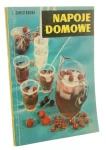 Napoje domowe na co dzień i na przyjęcia Zofia Zawistowska (1967)