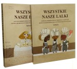 Wszystkie nasze lalki Katalog zbiorów Działu Widowisk Lalkowych Muzeum Archeologicznego i Etnograficznego w Łodzi T. I-II koncepcja katalogu, redakcja, wykazy Honorata Sych (2018)