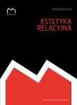 Estetyka relacyjna Nicolas Bourriaud [2012]