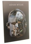 Adam Myjak "Historie" [Galeria Salon Akademii : 4.04 - 23.04.2018 [teksty Paweł Huelle, Magdalena Sołtys ; tłumaczenia Agnes Dudek, Piotr Szymor ; projekt i opracowanie graficzne Adam Myjak] (2018)