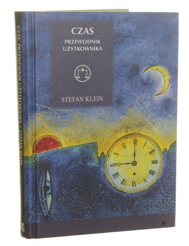Czas Przewodnik użytkownika Klein Stefan [Seria Z Wagą / 2009]
