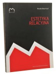 Estetyka relacyjna Nicolas Bourriaud [2012]