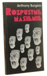 Rozpustne nasienie Powieść Anthony Burgess [2007]