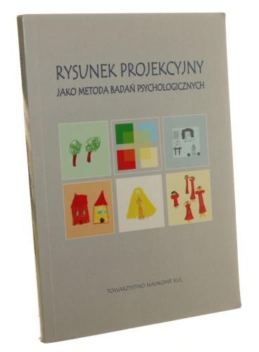 Rysunek projekcyjny jako metoda badań psychologicznych pod red. Marioli Łaguny, Bogusławy Lachowskiej [2003]