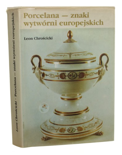 Porcelana znaki wytwórni europejskich Chrościcki Leon [1991]