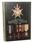 Polskie ordery, odznaczenia i niektóre wyróżnienia zaszczytne 1705-1990 t. I Vademecum dla kolekcjonerów Ordery, odznaczenia i odznaki 1705-1831, 1918-1939, 1940-1989 Oberleitner Stefan [1992]