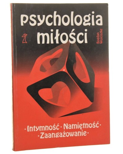 Psychologia miłości Intymność namiętność zaangażowanie Wojciszke Bogdan [2005]