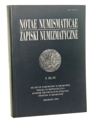 Notae numismaticae Zapiski numizmatyczne t. III-IV Praca zbiorowa [Muzeum Narodowe w Krakowie Sekcja Numizmatyczna Komisji Archeologicznej PAN Oddział w Krakowie / 1999]