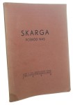 Skarga pośród nas Ustępy z pism księdza Piotra Skargi wybrał i słowo wstępne napisał A. E. Balicki (1936)