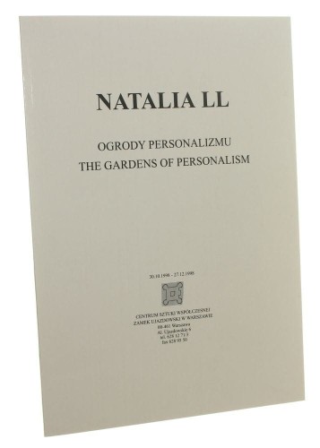 Natalia LL Ogrody personalizmu 30.10.1998 - 27.12.1998 [Katalog wystawy]