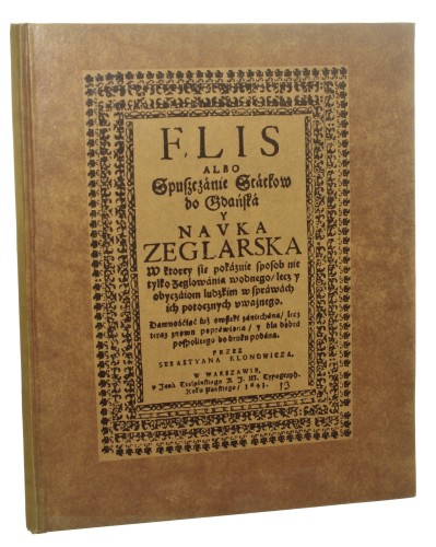 Flis albo Spuszczanie statków do Gdańska i nauka żeglarska Sebastjan Arcen Klonowicz [reprint 1830 - 1981]