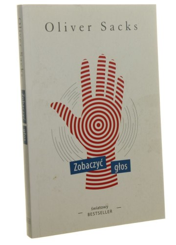 Zobaczyć głos Podróż do świata ciszy Oliver Sacks [2011]