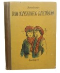 Dom odzyskanego dzieciństwa Marian Brandys il. Helena Cygańska-Walicka [1953]