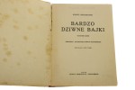 Bardzo dziwne bajki Kornel Makuszyński il. Kamila Mackiewicza [1922]