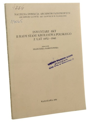 Inwentarz akt II Rady Stanu Królewstwa Polskiego z lat 1832-1841 oprac. Franciszka Ramotowska [1976]