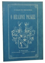 Kilka słów o heraldyce polskiej Mieroszowski Stanisław 1887 - reprint [1990]