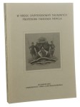 W kręgu zainteresowań naukowych Profesora Tadeusza Mencla red Albina Koprukowniaka [AUTOGRAF / 1999]