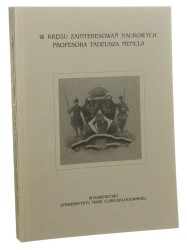 W kręgu zainteresowań naukowych Profesora Tadeusza Mencla red Albina Koprukowniaka [AUTOGRAF / 1999]