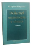 Polska myśl organizacyjna w oświacie Kierunki i koncepcje Władysław Kobyliński [AUTOGRAF / 2000]