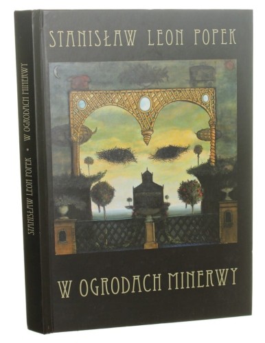 W ogrodach Minerwy Wybór poezji o sztuce Stanisław Leon Popek il. Artur Popek [AUTOGRAF / 2014]