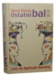 Ostatni bal Listy do Agnieszki Osieckiej Hanna Bakuła [2001]