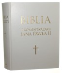 Pismo Święte Starego i Nowego Testamentu z komentarzami Jana Pawła II w przekładzie z jęz. oryg. biskup Kazimierz Romaniuk [edycja limitowana / egz. nr 770 / 2014]