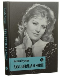 Anna German o sobie Mariola Pryzwan [2012]