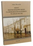 Szkoły średnie rządowe męskie na ziemi kielecko-radomskiej w latach 1833-1862 Adam Massalski [AUTOGRAF / Prace Instytutu Historii Akademii Świętokrzyskiej / 2001]