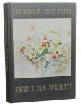 Kwiaty dla Afrodyty Wybór poezji lirycznej Stanisław Leon Popek il. Róża Popek [AUTOGRAF / 2015]