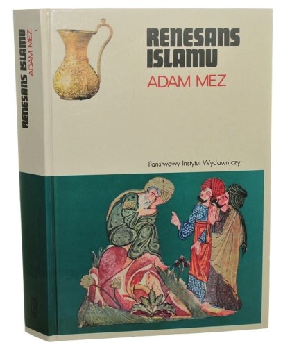 Renesans islamu Mez Adam [Rodowody Cywilizacji / 1994]