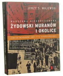 Warszawa nieodbudowana Żydowski Muranów i okolice Jewish Muranów and it's surroundings Majewski Jerzy Stanisław [2012]