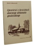 Opowieści o kościołach dawnego dekanatu grodziskie Marek Cabanowski rys. Grzegorz Witkowski [1996]
