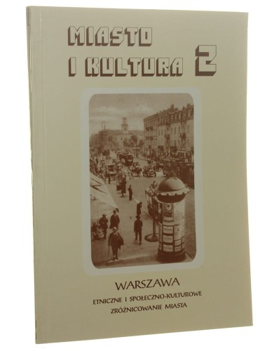 Warszawa Etniczne i społeczne zróżnicowanie miasta cz. 2 pod red. Petera Salnera i Andrzeja Stawarza [1997]