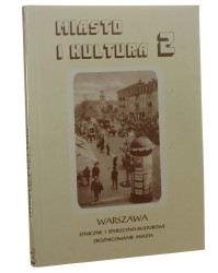 Warszawa Etniczne i społeczne zróżnicowanie miasta cz. 2 pod red. Petera Salnera i Andrzeja Stawarza [1997] 