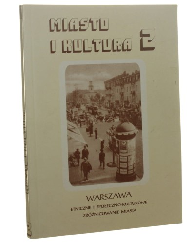 Warszawa Etniczne i społeczne zróżnicowanie miasta cz. 2 pod red. Petera Salnera i Andrzeja Stawarza [1997]