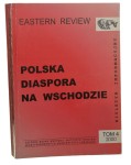 Polska diaspora na WschodzieMateriały z konferencji Eastern Review Biuletyn Informacyjny t. IV red. Jerzy Kmieciński [2000]
