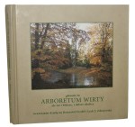 Arboretum Wirty Głównie to [...], ale też i bliższe, i dalsze okolice wrażeniami dzielą się Krzysztof Frydel [teksty] i Lech J. Zdrojewski [fot.]. [AUTOGRAF / 2008]