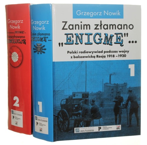 Zanim złamano "Enigmę" Polski radiowywiad podczas wojny z bolszewicką Rosją 1918-1920 t. I-II Nowik Grzegorz [2020]