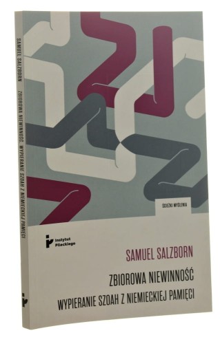 Zbiorowa niewinność Wypieranie Szoah z niemieckiej pamięci Samuel Salzborn  [Ścieżki Myślenia / 2022]