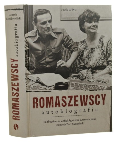 Romaszewscy Autobiografia ze Zbigniewem, Zofią i Agnieszką Romaszewskimi rozmawia Piotr Skwieciński [2014]