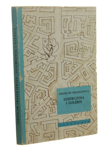 Dziewczyna i gołębie Jarosław Iwaszkiewicz il. Olga Siemaszko [PIERWSZE WYDANIE / 1965]